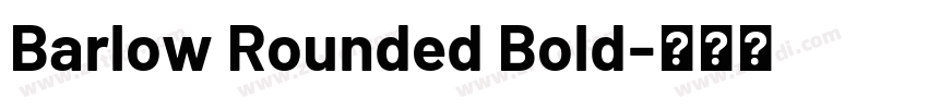 Barlow Rounded Bold字体转换